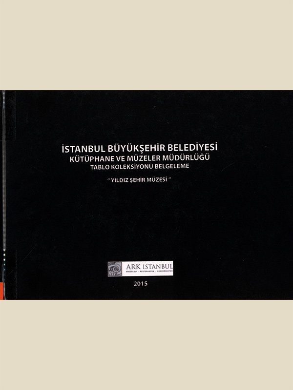 İstanbul Büyükşehir Kütüphane ve Müzeler Müdürlüğü Tablo Koleksiyonu Belgeleme “Yıldız Şehir Müzesi”