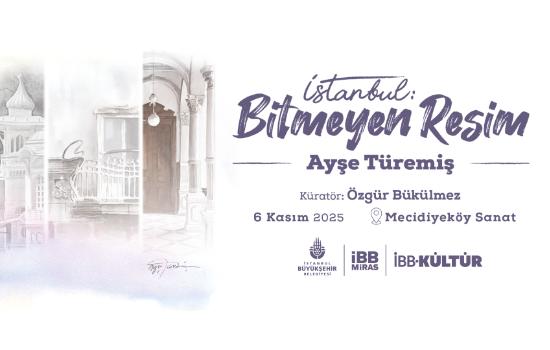  İstanbul’un Mimari Hafızasına Zarif Bir Dokunuş: “İstanbul: Bitmeyen Resim” Sergisi Mecidiyeköy Sanat’ta Açıldı