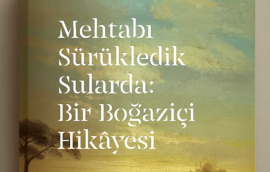 Boğazın Hafızası Kabataş’ta Yeniden Hayat Buluyor… İstanbul Boğaz Müzesi, “Mehtabı Sürükledik Sularda: Bir Boğaz Hikayesi” Sergisiyle Açıldı!