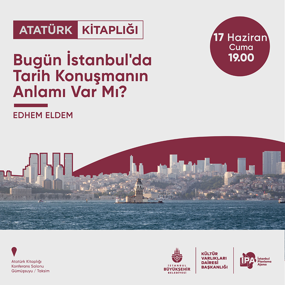 İstanbul'da Tarih Konuşmanın Bugün Bir Anlamı Var mı?