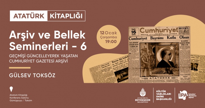 Arşiv ve Bellik Seminerleri 6: Geçmişi Güncelleyerek Yaşatan Cumhuriyet Gazetesi Arşivi