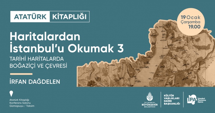 Haritalardan İstanbul'u Okumak 3: Tarihi Haritalarda Boğaziçi ve Çevresi