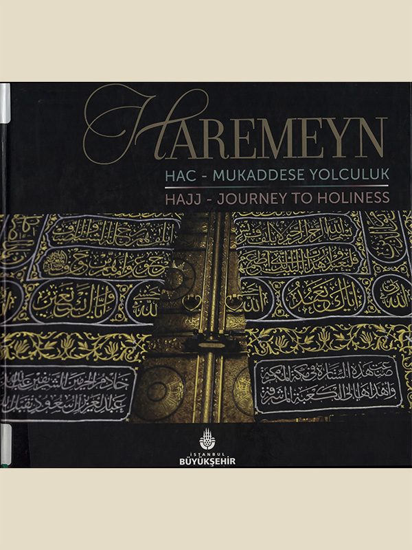 Haremeyn: Hac Mukaddese Yolculuk = Hajj journey to Holiness