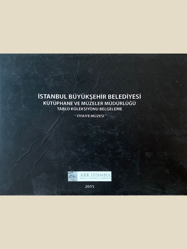 İstanbul Büyükşehir Kütüphane ve Müzeler Müdürlüğü Tablo Koleksiyonu Belgeleme “İtfaiye Müzesi”