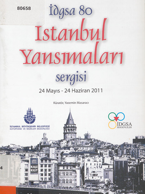 İDGSA 80 İstanbul Yansımaları Sergisi: 24 Mayıs-24 Haziran 2011