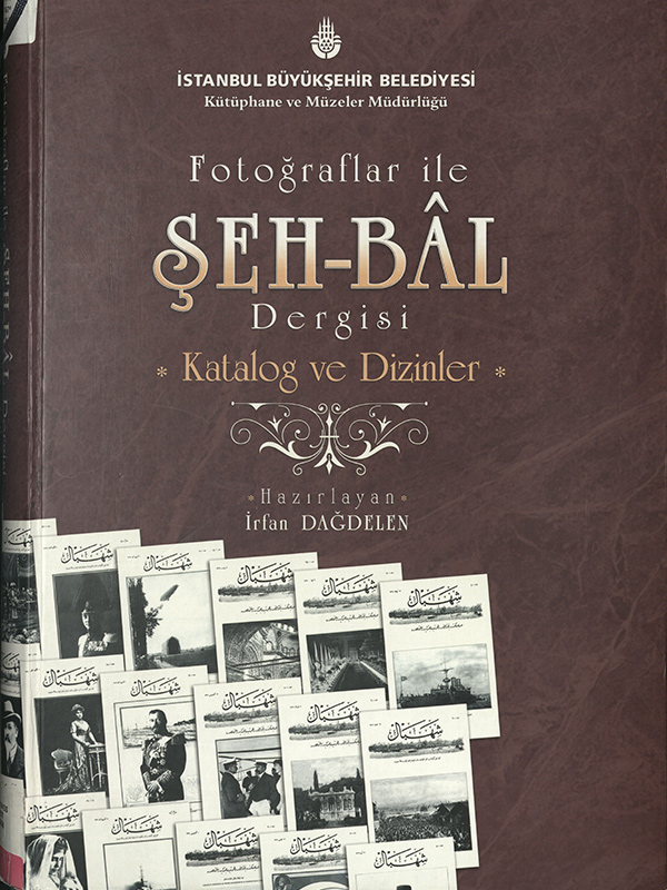Fotoğraflar ile Şeh-Bal Dergisi: Katalog ve Dizinler