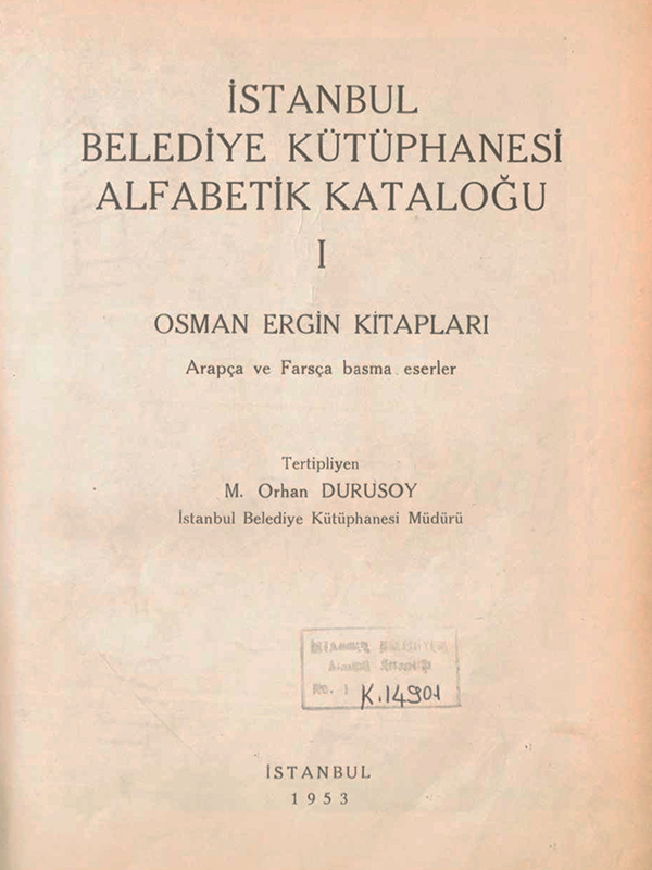 İstanbul Belediye Kütüphanesi Alfabetik Kataloğu, I: Osman Ergin Kitapları Arapça ve Farsça Basma Eserler